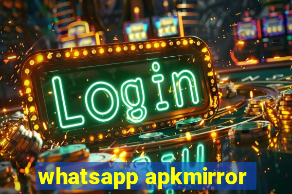 whatsapp apkmirror